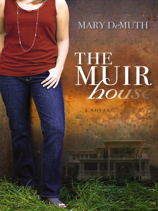 Title details for The Muir House by Mary E DeMuth - Available